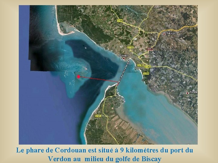 Le phare de Cordouan est situé à 9 kilomètres du port du Verdon au Le phare de Cordouan est situé à 9 kilomètres du port du Verdon au