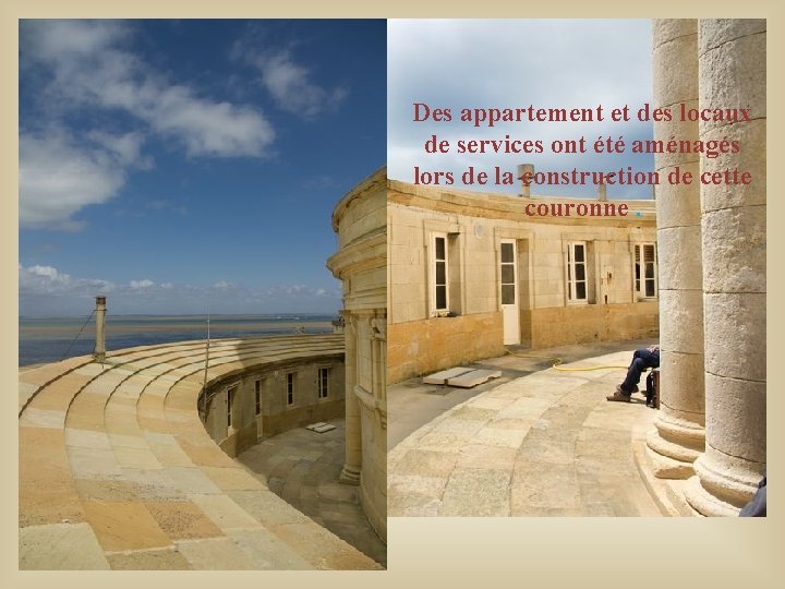 Des appartement et des locaux de services ont été aménagés lors de la construction Des appartement et des locaux de services ont été aménagés lors de la construction