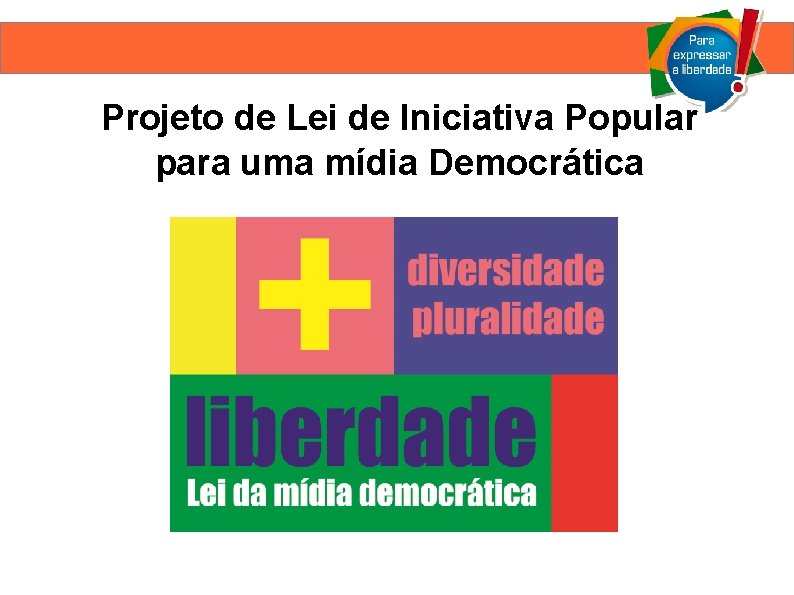 Projeto de Lei de Iniciativa Popular para uma mídia Democrática 