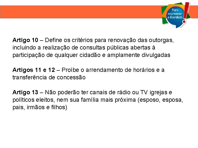 Artigo 10 – Define os critérios para renovação das outorgas, incluindo a realização de