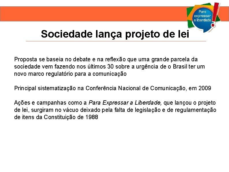 Sociedade lança projeto de lei Proposta se baseia no debate e na reflexão que