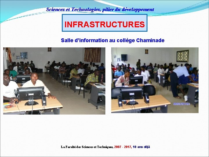 Sciences et Technologies, pilier du développement INFRASTRUCTURES Salle d’information au collège Chaminade La Faculté