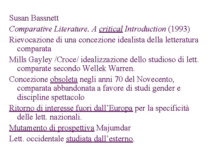 Susan Bassnett Comparative Literature. A critical Introduction (1993) Rievocazione di una concezione idealista della