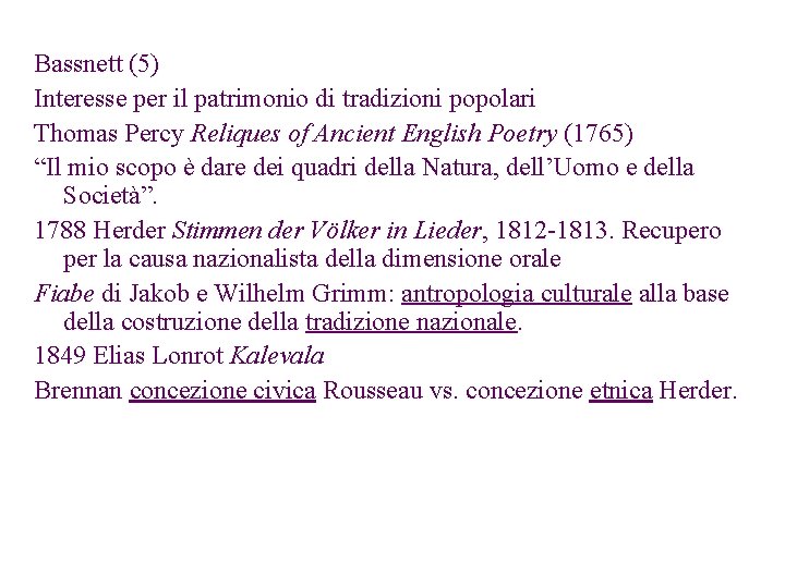 Bassnett (5) Interesse per il patrimonio di tradizioni popolari Thomas Percy Reliques of Ancient