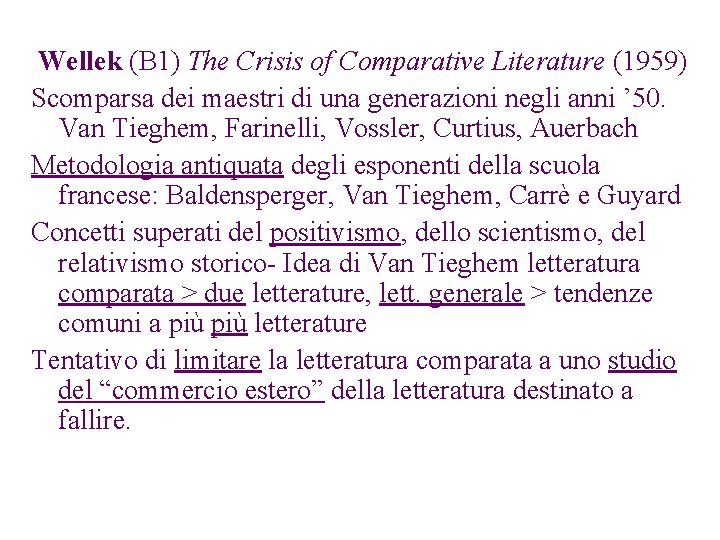 Wellek (B 1) The Crisis of Comparative Literature (1959) Scomparsa dei maestri di una