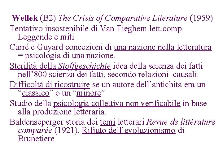 Wellek (B 2) The Crisis of Comparative Literature (1959) Tentativo insostenibile di Van Tieghem