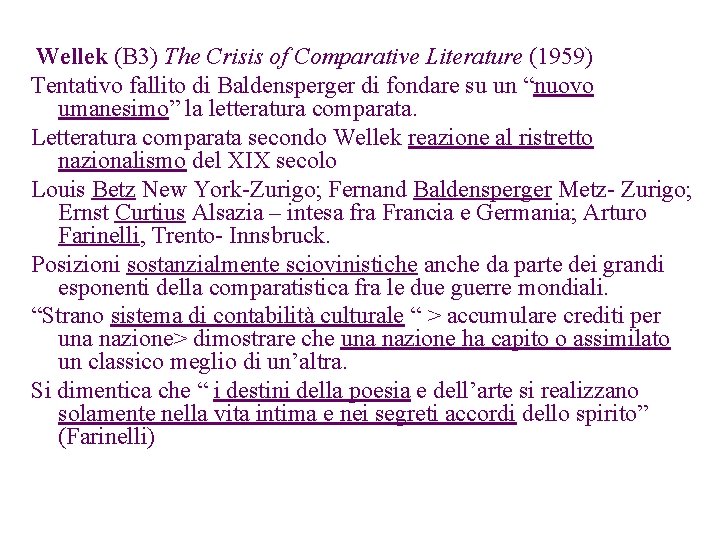 Wellek (B 3) The Crisis of Comparative Literature (1959) Tentativo fallito di Baldensperger di