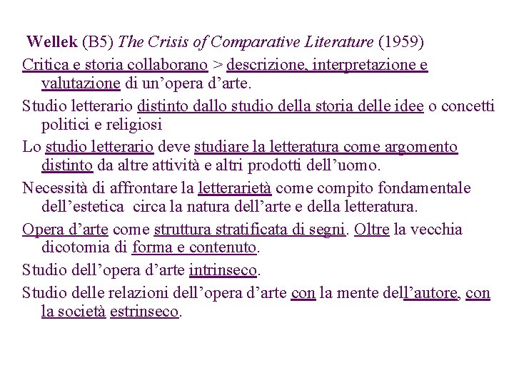 Wellek (B 5) The Crisis of Comparative Literature (1959) Critica e storia collaborano >