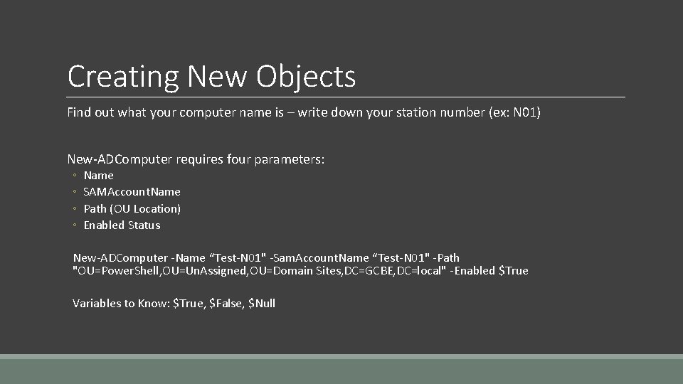 Creating New Objects Find out what your computer name is – write down your