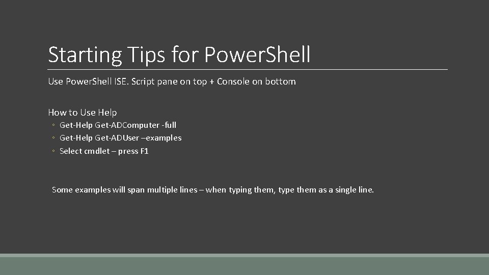 Starting Tips for Power. Shell Use Power. Shell ISE. Script pane on top +