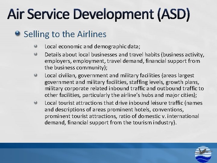 Air Service Development (ASD) Selling to the Airlines Local economic and demographic data; Details