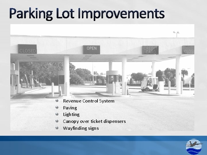 Parking Lot Improvements Revenue Control System Paving Lighting Canopy over ticket dispensers Wayfinding signs