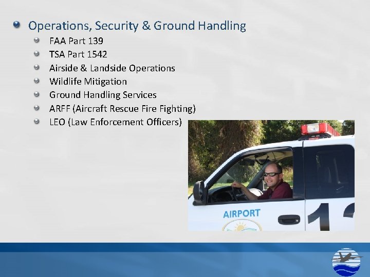 Operations, Security & Ground Handling FAA Part 139 TSA Part 1542 Airside & Landside