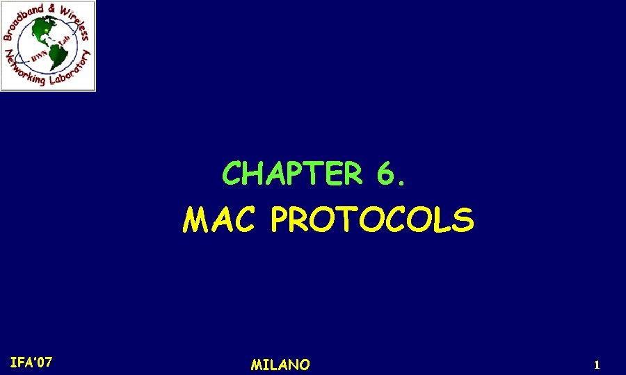 CHAPTER 6. MAC PROTOCOLS IFA’ 07 MILANO 1 