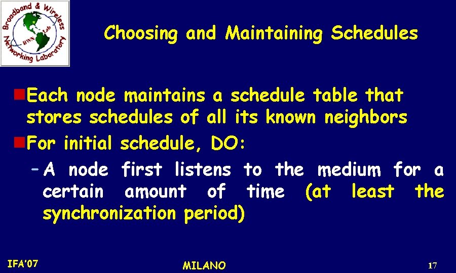 Choosing and Maintaining Schedules n. Each node maintains a schedule table that stores schedules