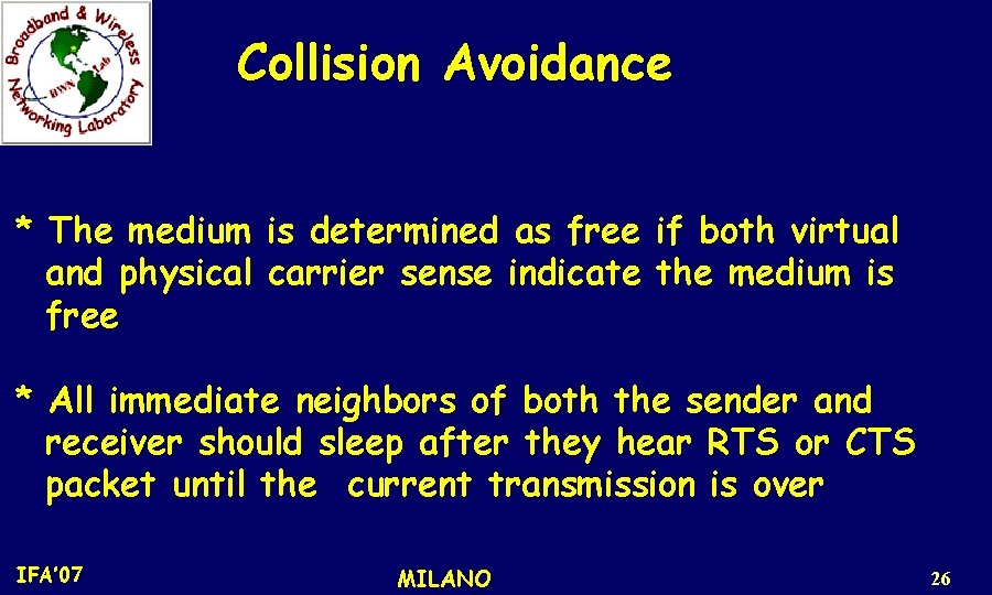 Collision Avoidance * The medium is determined as free if both virtual and physical