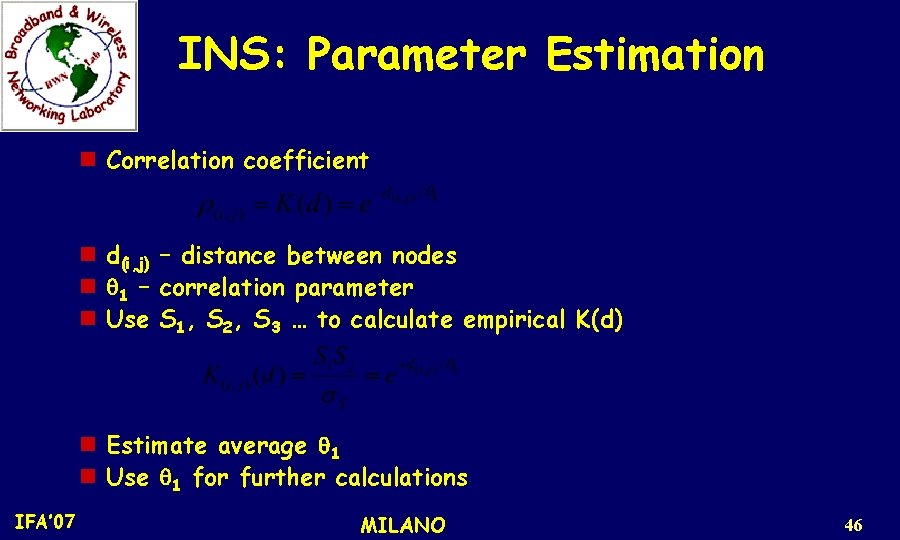 INS: Parameter Estimation n Correlation coefficient n n n d(i, j) q 1 –