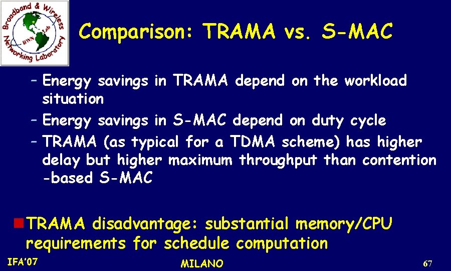 Comparison: TRAMA vs. S-MAC – Energy savings in TRAMA depend on the workload situation