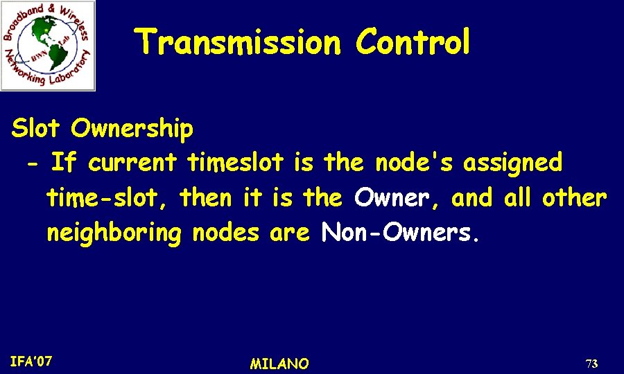 Transmission Control Slot Ownership - If current timeslot is the node's assigned time-slot, then