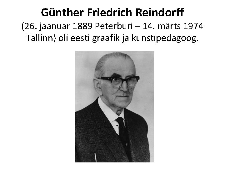 Günther Friedrich Reindorff (26. jaanuar 1889 Peterburi – 14. märts 1974 Tallinn) oli eesti