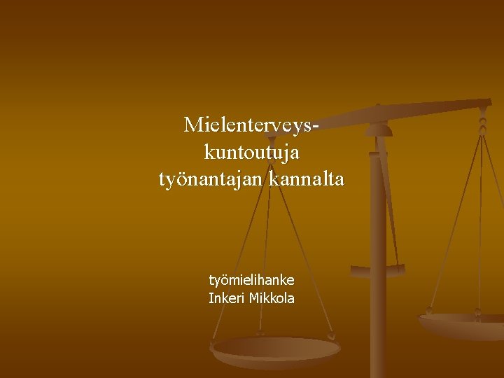 Mielenterveyskuntoutuja työnantajan kannalta työmielihanke Inkeri Mikkola 