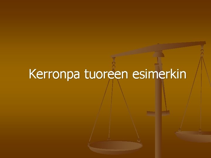 Kerronpa tuoreen esimerkin 