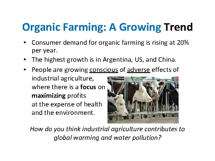 Organic Farming: A Growing Trend • Consumer demand for organic farming is rising at