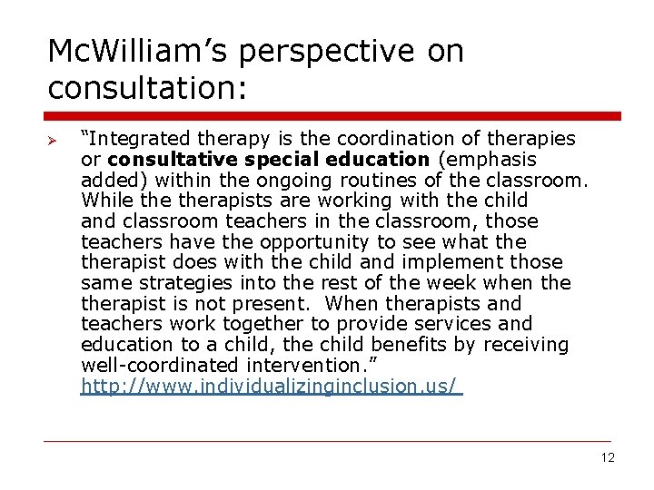 Mc. William’s perspective on consultation: Ø “Integrated therapy is the coordination of therapies or