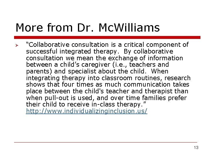 More from Dr. Mc. Williams Ø “Collaborative consultation is a critical component of successful