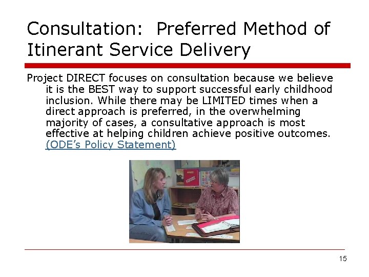 Consultation: Preferred Method of Itinerant Service Delivery Project DIRECT focuses on consultation because we