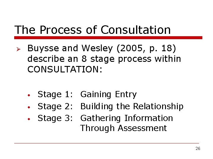 The Process of Consultation Ø Buysse and Wesley (2005, p. 18) describe an 8