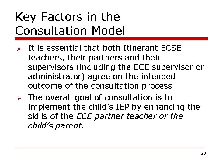 Key Factors in the Consultation Model Ø Ø It is essential that both Itinerant