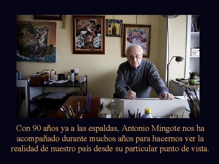 Con 90 años ya a las espaldas, Antonio Mingote nos ha acompañado durante muchos
