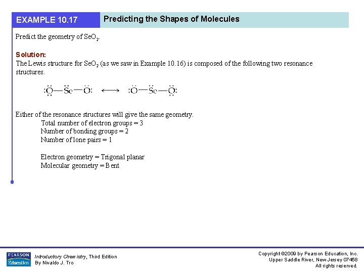 EXAMPLE 10. 17 Predicting the Shapes of Molecules Predict the geometry of Se. O EXAMPLE 10. 17 Predicting the Shapes of Molecules Predict the geometry of Se. O