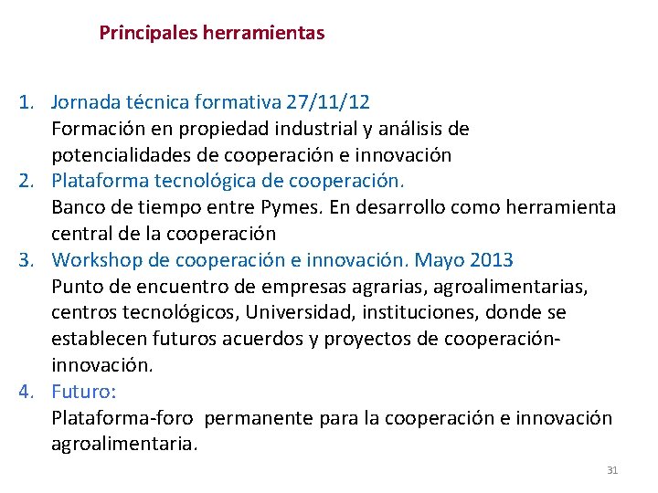 Principales herramientas 1. Jornada técnica formativa 27/11/12 Formación en propiedad industrial y análisis de