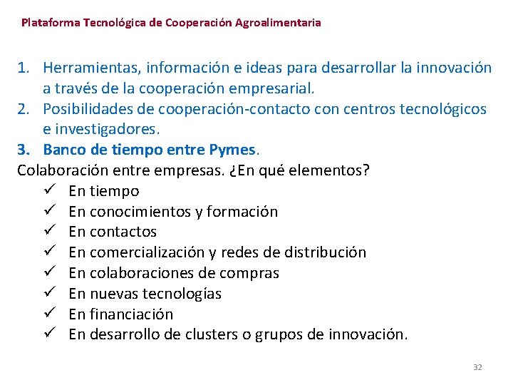 Plataforma Tecnológica de Cooperación Agroalimentaria 1. Herramientas, información e ideas para desarrollar la innovación