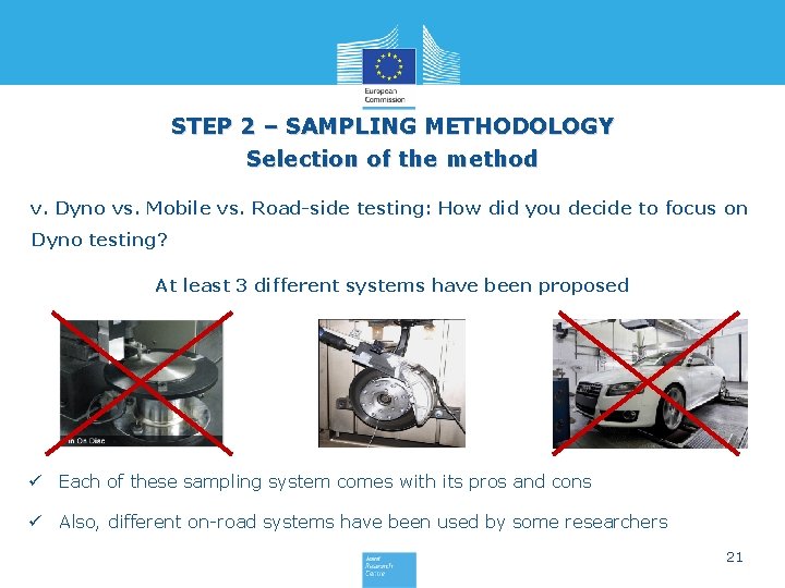 STEP 2 – SAMPLING METHODOLOGY Selection of the method v. Dyno vs. Mobile vs.