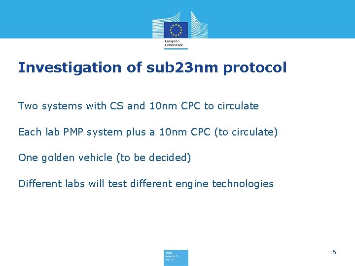 Investigation of sub 23 nm protocol Two systems with CS and 10 nm CPC