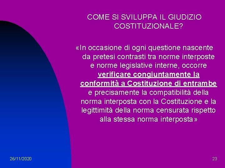 COME SI SVILUPPA IL GIUDIZIO COSTITUZIONALE? «In occasione di ogni questione nascente da pretesi