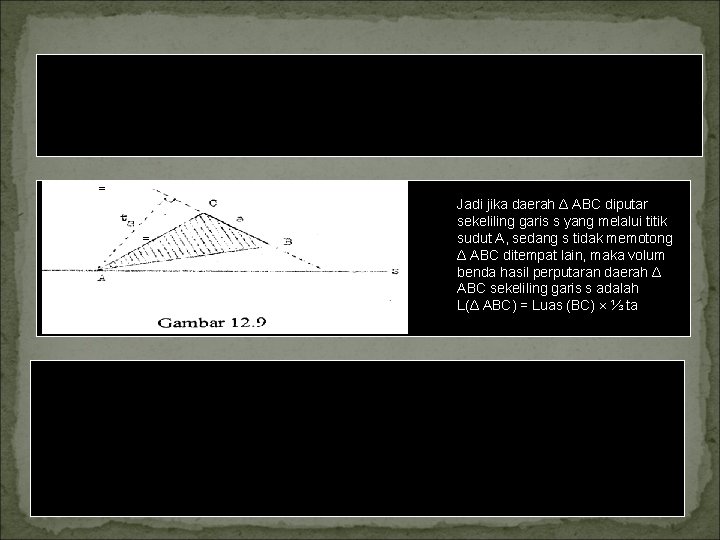 Dalil: Volum benda yang terjadi karena perputaran sebuah segitiga dengan sumbu perputaran sebuah garis
