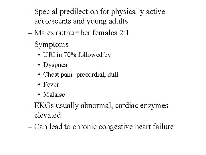 – Special predilection for physically active adolescents and young adults – Males outnumber females