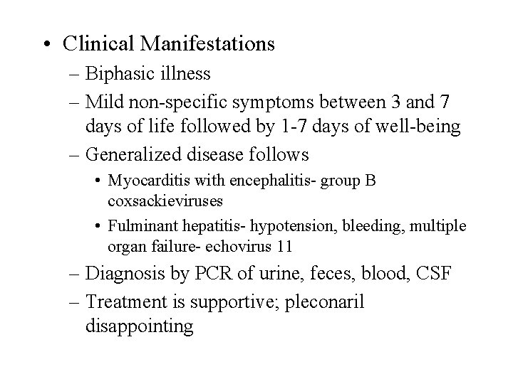  • Clinical Manifestations – Biphasic illness – Mild non-specific symptoms between 3 and