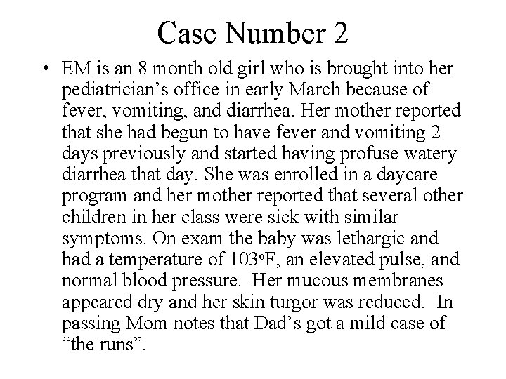 Case Number 2 • EM is an 8 month old girl who is brought