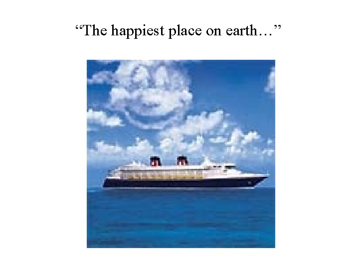 “The happiest place on earth…” 