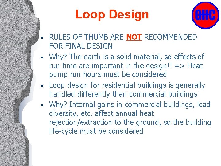 Loop Design • • RULES OF THUMB ARE NOT RECOMMENDED FOR FINAL DESIGN Why?