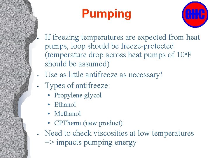 Pumping • • • If freezing temperatures are expected from heat pumps, loop should