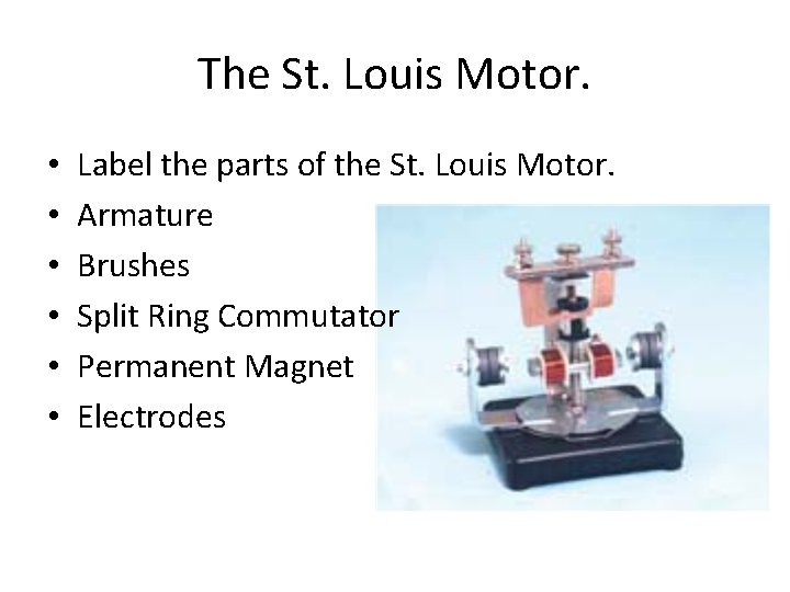 The St. Louis Motor. • • • Label the parts of the St. Louis