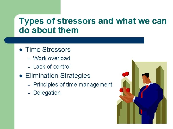 Types of stressors and what we can do about them l Time Stressors –