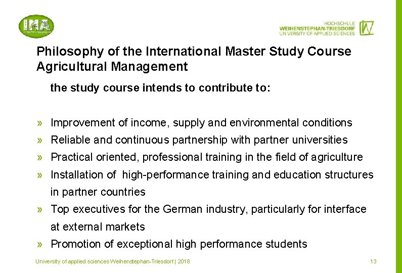 Philosophy of the International Master Study Course Agricultural Management the study course intends to