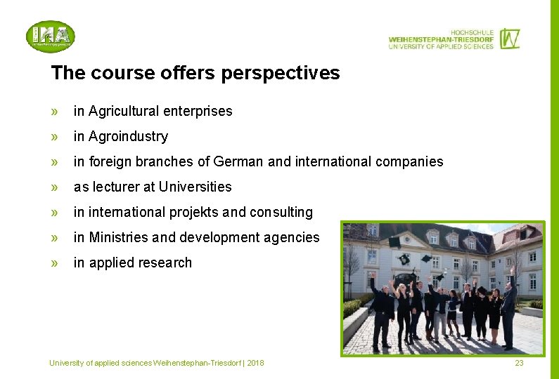 The course offers perspectives » in Agricultural enterprises » in Agroindustry » in foreign
